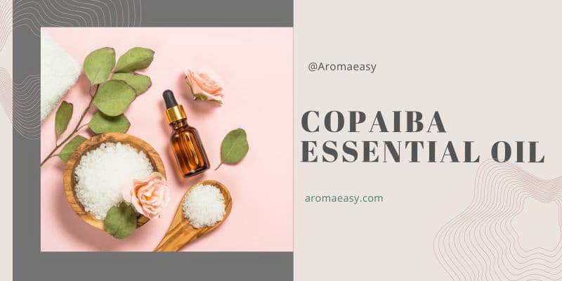 Benefits of Copaiba Essential Oil